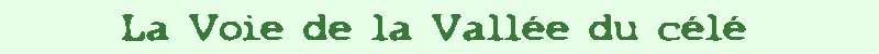 La Voie de la vall�e du C�l�