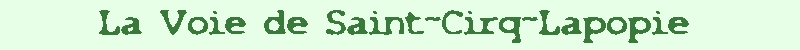 La Voie de Saint Cirq Lapopie